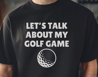 Laten we het eens hebben over mijn golfspel T-shirt | Shirt voor golfliefhebbers | Golfercadeau | Grappig cadeau voor golfliefhebbers | Unisex grappig cadeau-T-shirt heren Women