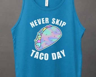 Nigdy nie pomijaj dnia Taco Unisex Tank Top | Taco Tank Top | Foodie Tank Top | Food Lover Tank Top | Funny Saying Tank Top