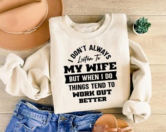 Luister naar mijn vrouw grappig sweatshirt | T-shirt man man | Grappig trouwsweater | Vaderdag-hoody | Grappig shirt, sweater