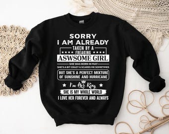 Sorry, ik ben al ingenomen door een geweldig meisje sweater, grappig cadeau vriendje, Valentijnsdag hoodie, echtgenoot verjaardagscadeau