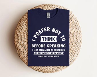 Ik denk liever niet na T-shirt | Shirt met grappig citaat | Sarcastisch T-shirt met print | Dames-T-shirt | Sarcastisch uniseks shirt | T-shirt voor heren | verklaring: