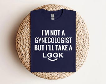 Ik ben geen gynaecoloog, maar ik kijk wel T-shirt | Grappig uniseks sweatshirt grap sarcastisch gezegde | Vintage Gag cadeau-hoodie voor verjaardag