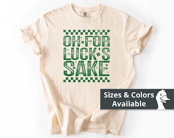 Shirt St Patrick Oh For Lucks Sake, grappig T-shirt St Paddys Day, Iers grafisch T-shirt Shamrock, outfit 17 maart, leuk T-shirt Ierse klaver, St.