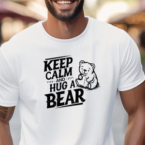 Gay Bear Pride Shirt, Keep Calm and Hug a Bear T-Shirt, LGBTQ Bear Cub Gift, Gay Bear Apparel, Pride Parade Outfit, Outdoors Hiking Camping