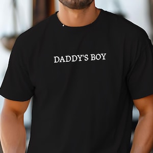 Daddy’s Boy T-shirt, Funny Gay Shirt, LGBTQ+ Pride Tee, Sassy Queer Apparel, Flirty Gay Humor Shirt, Bold Pride Clothing, Gay Fun Gift Idea