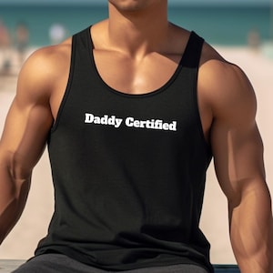 Daddy Certified LGBTQ Tank Top, Funny Gay Pride Shirt, Queer Parade 2025, Apparel for Him, Masc Gay Bear Statement, Top Gift for Boyfriend