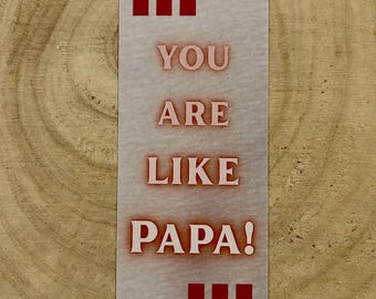 You Are Like Papa! / Stranger Things inspired Bookmark | Bookish / Bookworm Gift | Handmade Digital Art