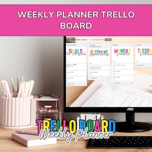 May include: A computer monitor displaying a Trello board with a weekly planner template. The board is divided into four columns: Goals for the Week, Upcoming Appointments, Monday Schedule, and Tuesday Schedule. Each column has a colourful title and several cards with text.