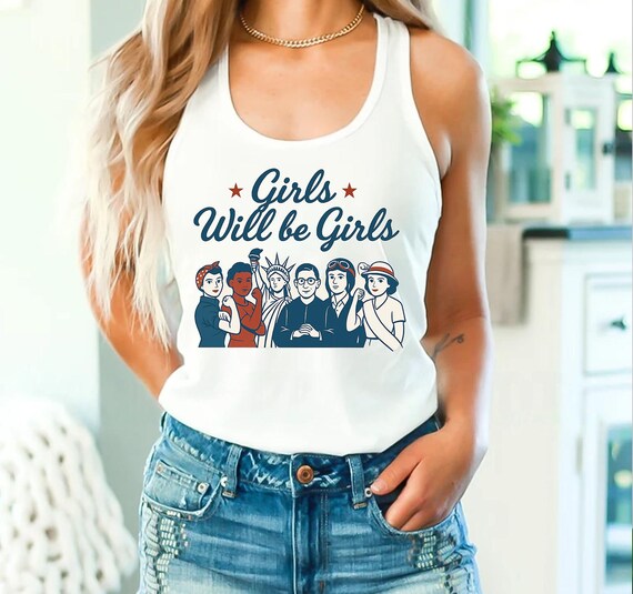 Girls Will Be Girls Tank Top, Patriotic 4th of July Usa Tank Top, Feminist American Girl Tank Top, Women's Independence Day Summer Tank Top