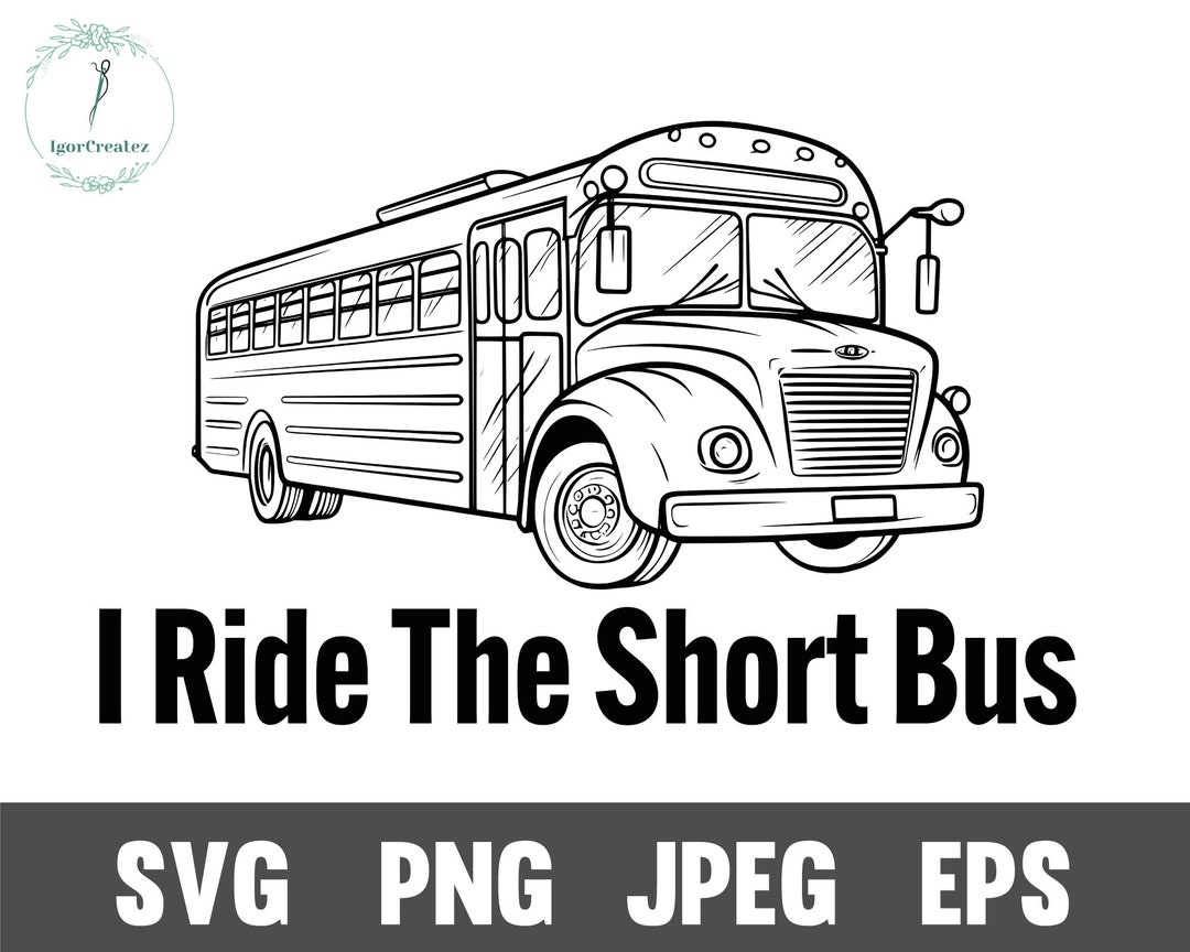 School Bus Png, I Ride the Short Bus Svg, Back to School Stencil, Funny ...