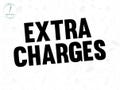 EXTRA CHARGES
