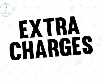 EXTRA CHARGES