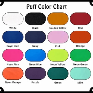 May include: A color chart titled "Puff Color Chart" displays 16 color swatches in an oval shape. Colors include white, black, golden yellow, red, royal blue, navy, pink, orange, neon pink, neon blue, neon yellow, neon green, neon orange, purple, green, and mint.