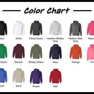 May include: Color chart featuring various hoodie colors, including black, white, forest green, heather gray, navy, orange, and pink. The text "Color Chart" is at the top. The hoodies are displayed in rows and columns.