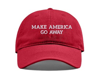 Make America Go Away Embroidered Hat, Maple Leaf/Greenland Flag Option On Cap, Political Funny Baseball Hat, Anti-MAGA Cap