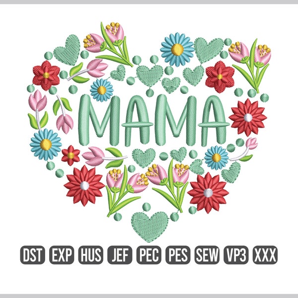Mama Embroidery Files, Mothers Day Design, Beautiful Floral Heart, Digital Machine Embroidery, Pes Dst Exp Files, Instant Download, 5 Sizes