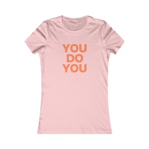 YOU DO YOU Women&#39;s Tee: Slim Fit Cotton Top
