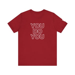 YOU DO YOU Tee - Unisex Jersey Short Sleeve Shirt