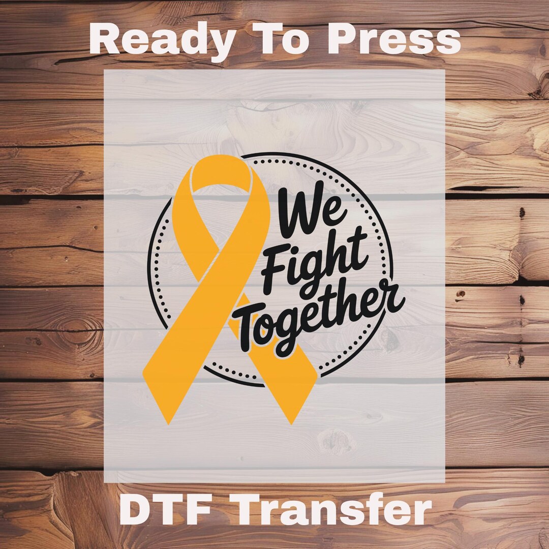 We Fight Together DTF Transfer for Childhood Cancer Awareness,ready to ...