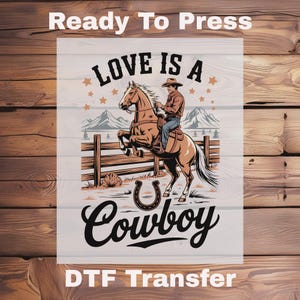 Love Is a Cowboy DTF Transfer,Ready to Press Western Country Cowboy Iron On Decal for Shirts & Apparel,Horse Riding Western Style Heat Press