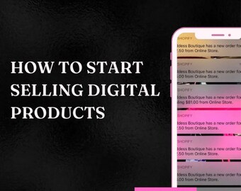 Puede incluir: Imagen con el texto "HOW TO START SELLING DIGITAL PRODUCTS" en letras blancas sobre un fondo negro. Un smartphone muestra notificaciones de pedidos de Shopify. Un botón rosa en la parte inferior dice "Download Now".