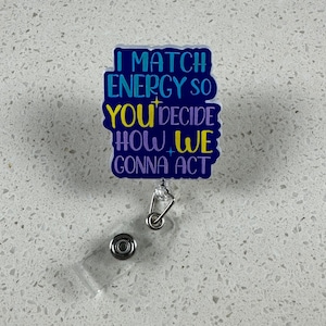 I Match Energy Badge Reel, Funny Nurse Badge Reel, Badge Reel Nurse, Nurse Accessory, Funny Badge Clip, Healthcare Workers Badge Reel