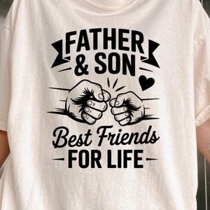 Father And Son Best Friends For Life Comfort Colors T-Shirt, Fist Bump Graphic Tee, Heartwarming Dad Son Bond Shirt, Gift For Father’s Day