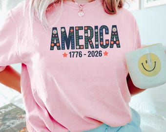 Floral American 1776-2026 Shirt, Comfort Colors, 4th Of July Women Shirt, Patriotic Independence Day Shirt, Fourth Of July USA Shirt