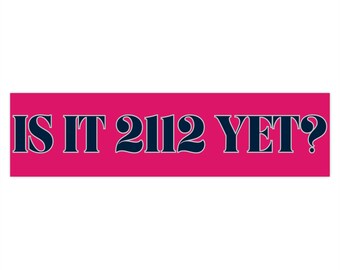 Rush fans - Is it 2112 yet? Pink and Black Bumper Sticker