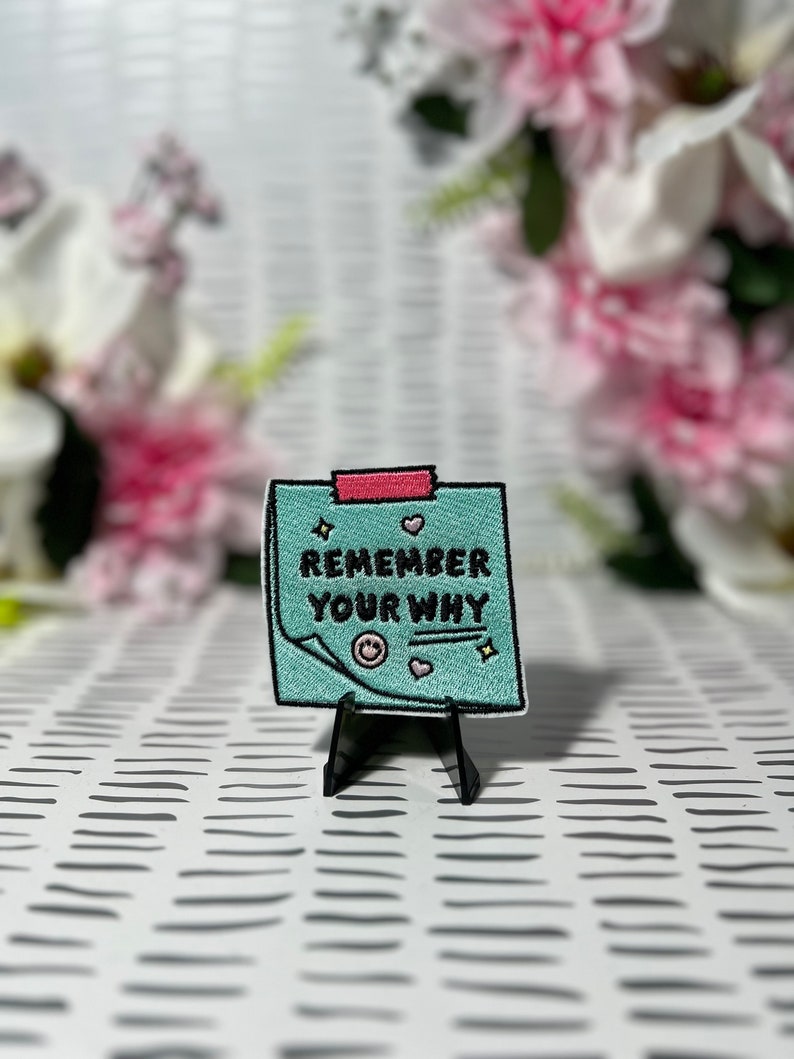 Remember Your Why Patch Embroidered Iron On Patch Mental Health Patch Mental Health Reminder Patch Motivational Patch image 1