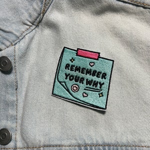 Remember Your Why Patch Embroidered Iron On Patch Mental Health Patch Mental Health Reminder Patch Motivational Patch image 2