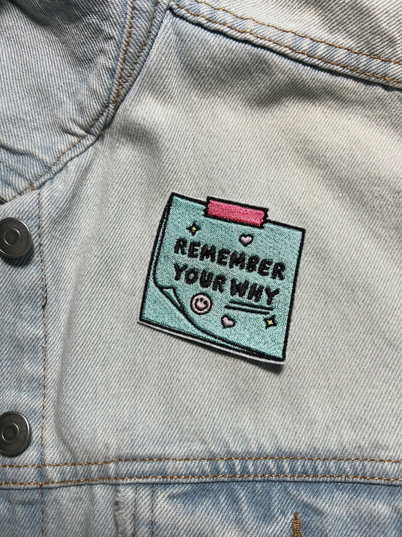 Remember Your Why Patch Embroidered Iron On Patch Mental Health Patch Mental Health Reminder Patch Motivational Patch image 2