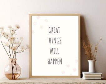 Great Things Will Happen Self love Positive Affirmation Wall Art Positive Energy Self-Care Soft Colors Uplifting quote Digital download