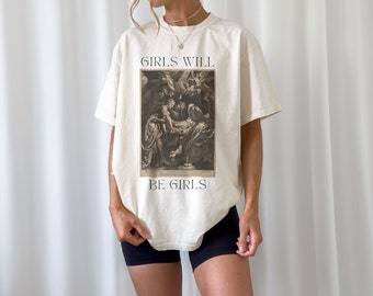Girls Will Be Girls Comfort Colors T-Shirt | Feminist Apparel