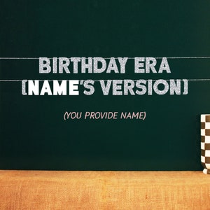 Birthday Era NAME&#39;S Version | 20 Color Options