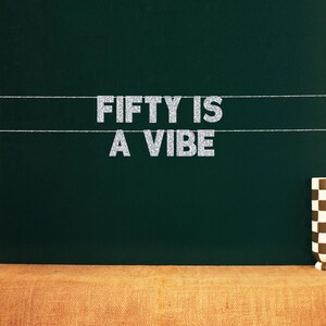 Fifty Is A Vibe | Fiftieth Birthday Photo Backdrop | 20 Color Options