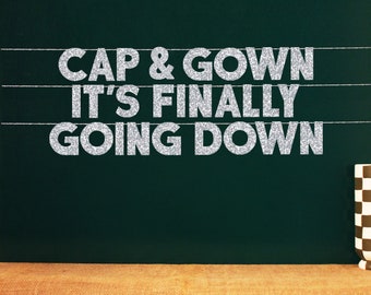 Cap & Gown It's Finally Going Down | 20 Color Options