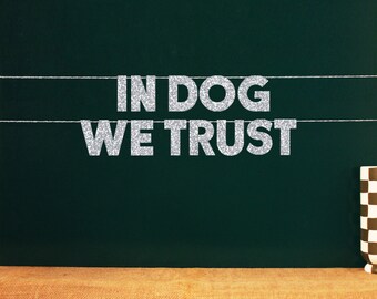 in Dog We Trust | 20 choix de couleurs