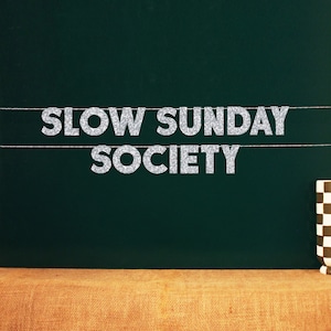 Slow Sunday Society | 20 Color Options