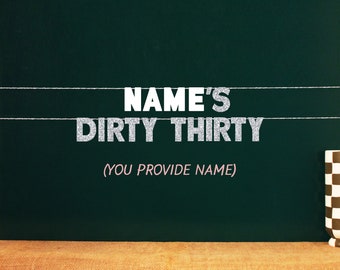 NOMBRE'S Dirty Thirty / Letrero personalizado para 30 cumpleaños / 20 opciones de color Letrero para fiesta de 30 años