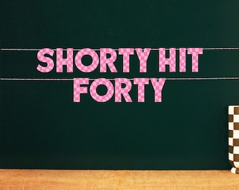 Shorty Hit Forty | Wavy Checkers Design | Funny Fortieth Birthday Party Photo Backdrop | 6 Color Options Matte Finish | 4” Party Sign