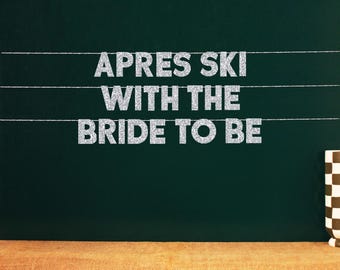 Apres Ski With The Bride To Be | Ski Theme Bachelorette Party Decor | 20 Color Options