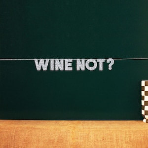 Wine Not? | 20 Color Options