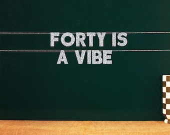 40 Is A Vibe | Funny Fortieth Birthday Party Photo Backdrop | 20 Color Options
