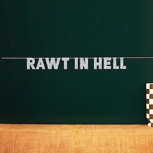 Rawt In Hell | 20 Color Options