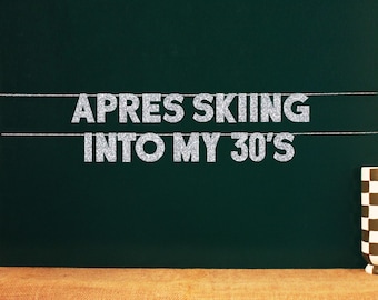 Apres Skiing Into My 30’s | Ski Theme 30th Birthday Party Decor | 20 Color Options