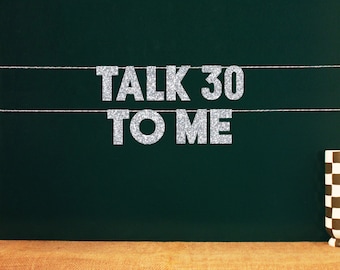 Talk 30 To Me / Fiesta de 30 cumpleaños / 20 opciones de color