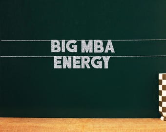Big MBA Energy | Masters Degree Party Sign | Masters Degree Party Photo Backdrop | 20 Color Options