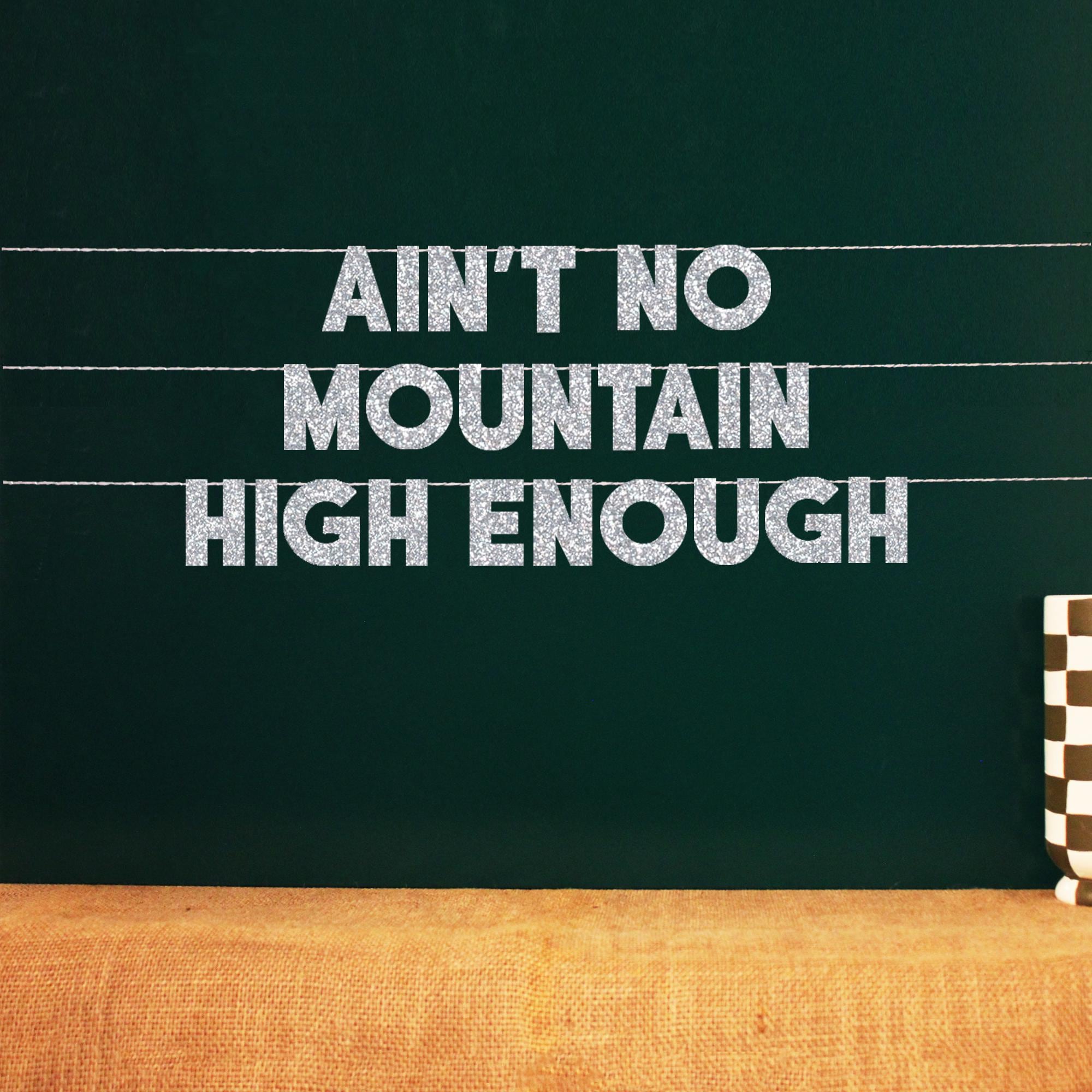 Ain't No Mountain High Enough | 20 Color Options - Etsy
