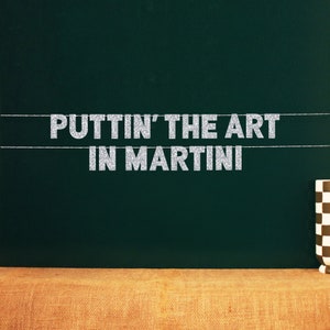Puttin' The Art In Martini | 20 Color Options